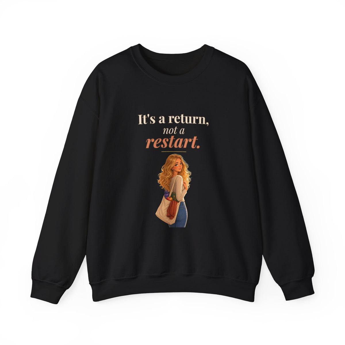 It's a Return, Not a Restart Women's Crewneck Sweatshirt | Andra Annette | Pounds to Go