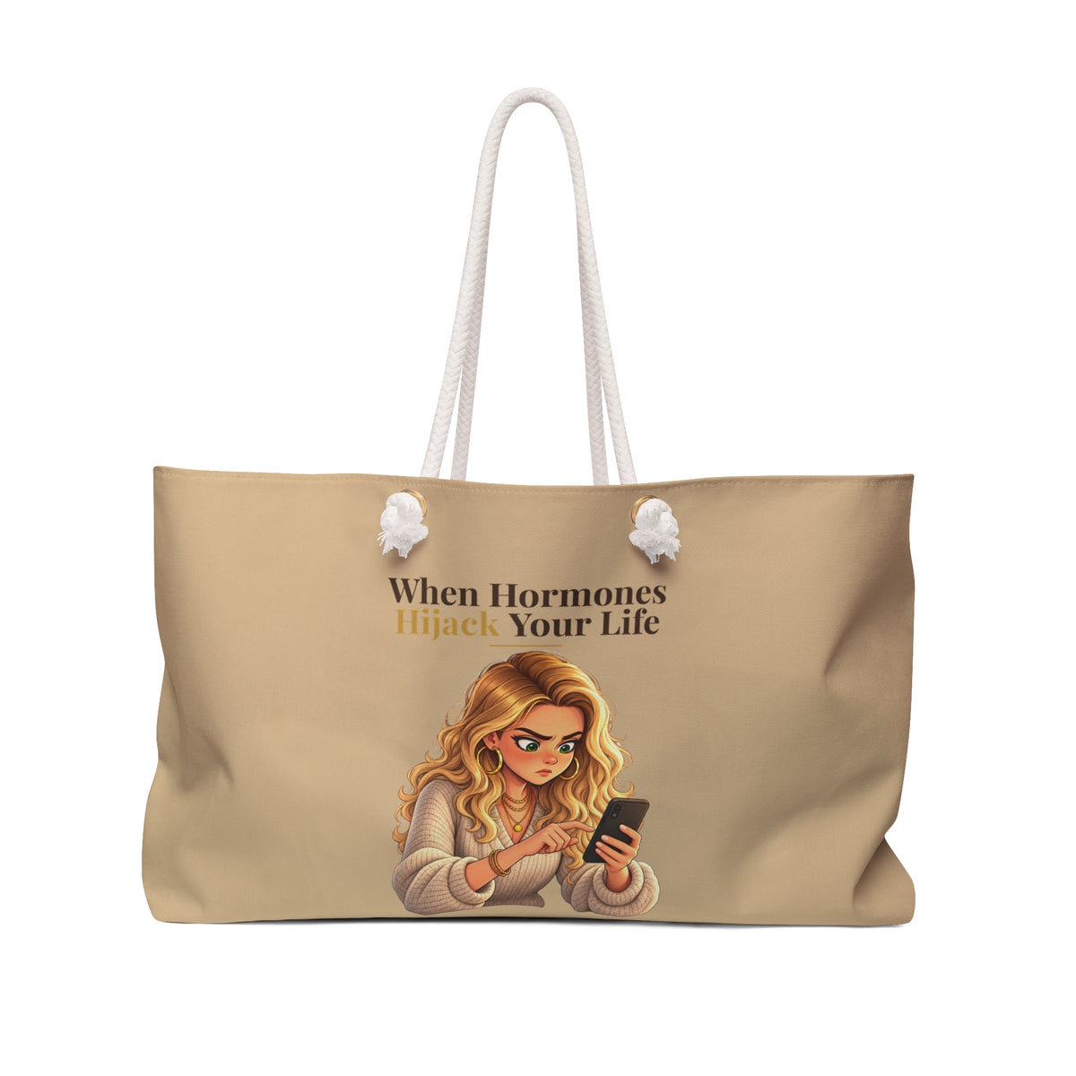 When Hormones Hijack Your Life Tan Weekender Tote Bag | Andra Annette | Pounds to Go