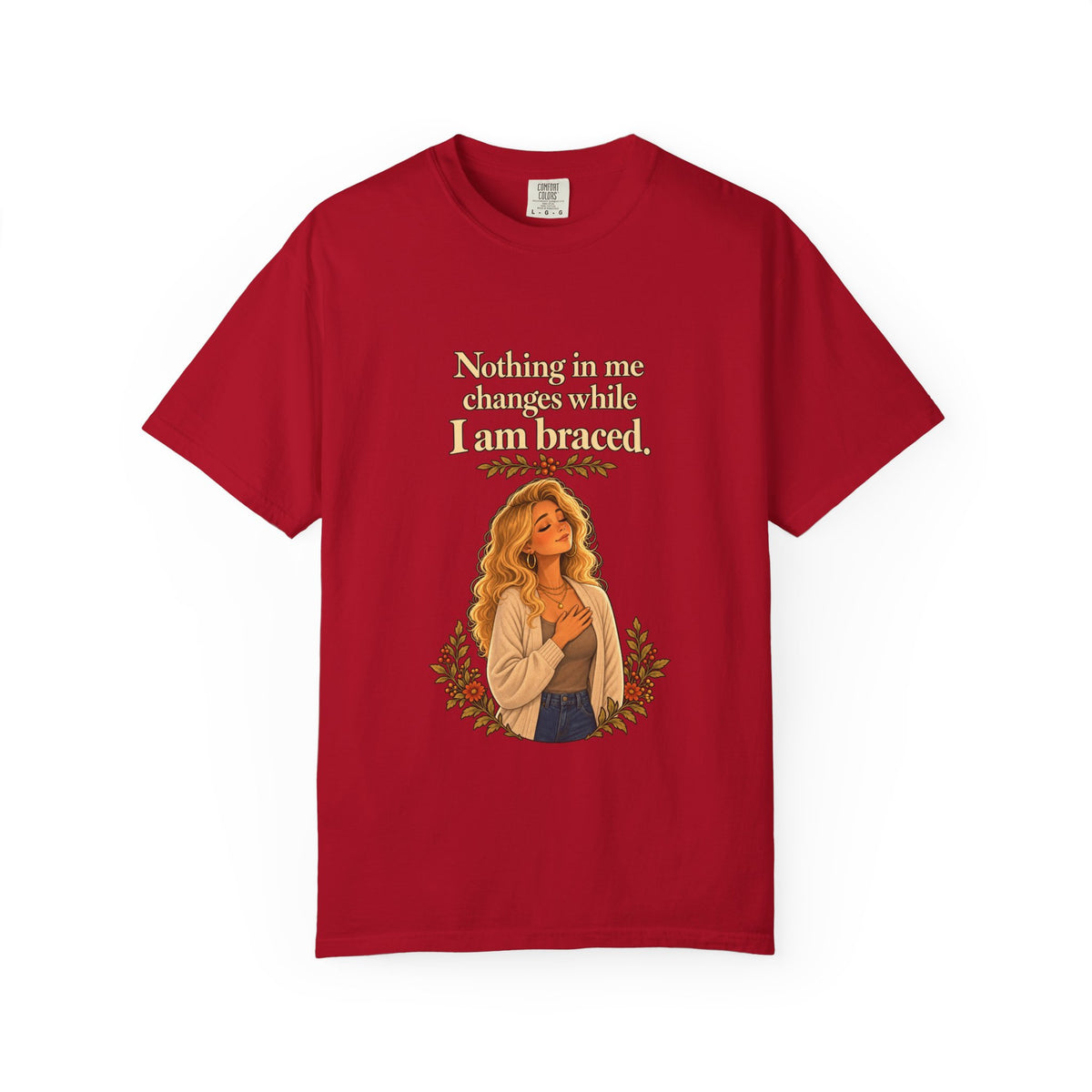 Nothing in Me Changes While I Am Braced Women's Relaxed Tee | Andra Annette | Pounds to Go