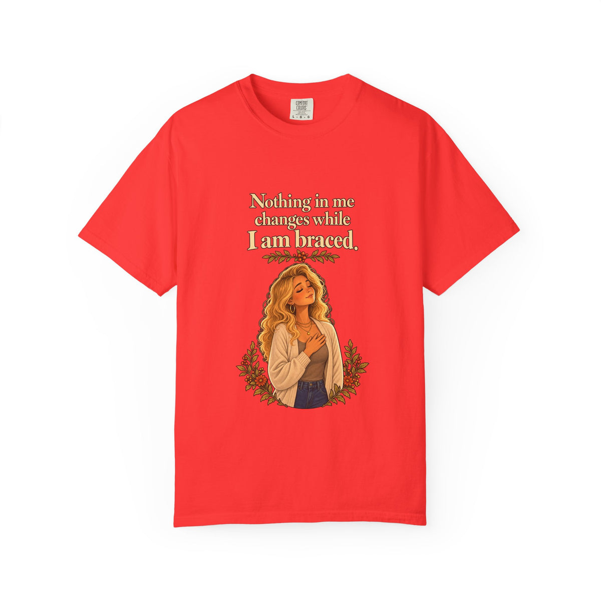 Nothing in Me Changes While I Am Braced Women's Relaxed Tee | Andra Annette | Pounds to Go
