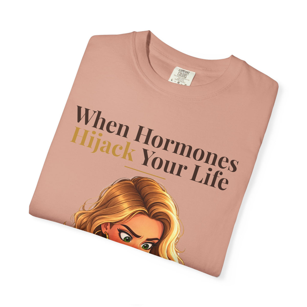 When Hormones Hijack Your Life Women's Relaxed Tee | Andra Annette | Pounds to Go