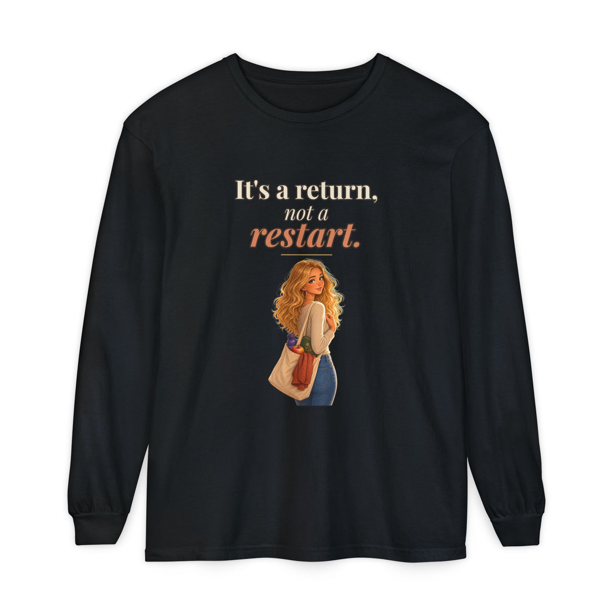 It's a Return, Not a Restart Women's Long Sleeve Tee | Andra Annette | Pounds to Go