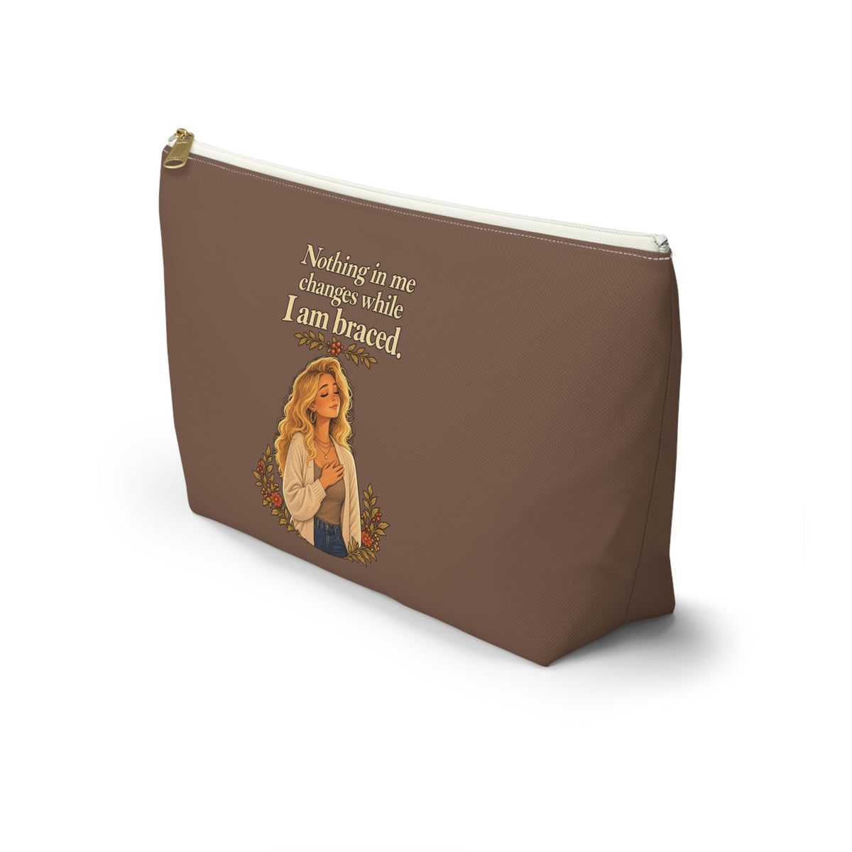 Nothing in Me Changes While I Am Braced Makeup Pouch | Espresso Brown | Andra Annette | Pounds to Go