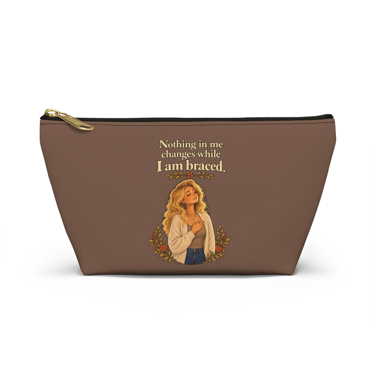 Nothing in Me Changes While I Am Braced Makeup Pouch | Espresso Brown | Andra Annette | Pounds to Go