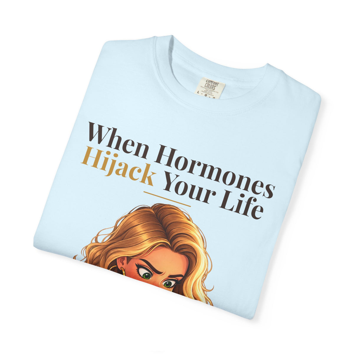 When Hormones Hijack Your Life Women's Relaxed Tee | Andra Annette | Pounds to Go