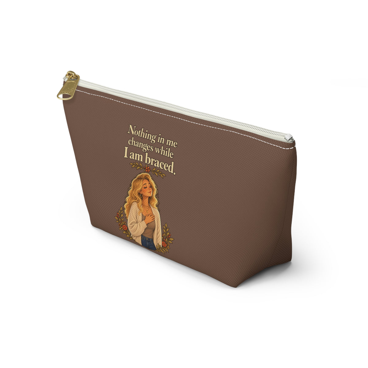 Nothing in Me Changes While I Am Braced Makeup Pouch | Espresso Brown | Andra Annette | Pounds to Go