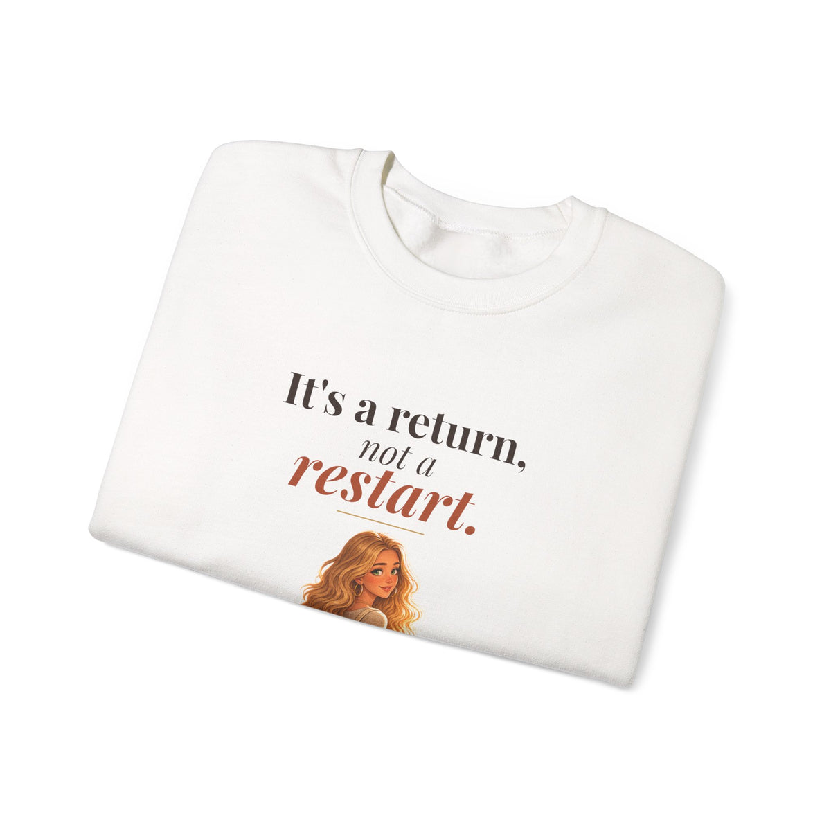 It's a Return, Not a Restart Women's Crewneck Sweatshirt | Andra Annette | Pounds to Go