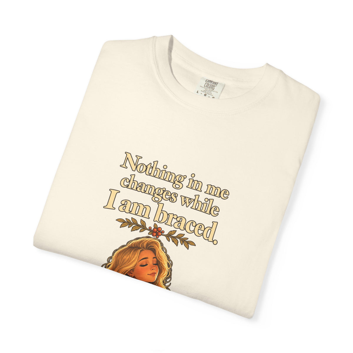 Nothing in Me Changes While I Am Braced Women's Relaxed Tee | Andra Annette | Pounds to Go