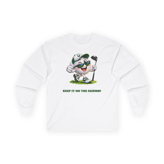 Keep It on the Fairway Golf Ball Long Sleeve Shirt | Funny Golf Gift | Pounds to Go