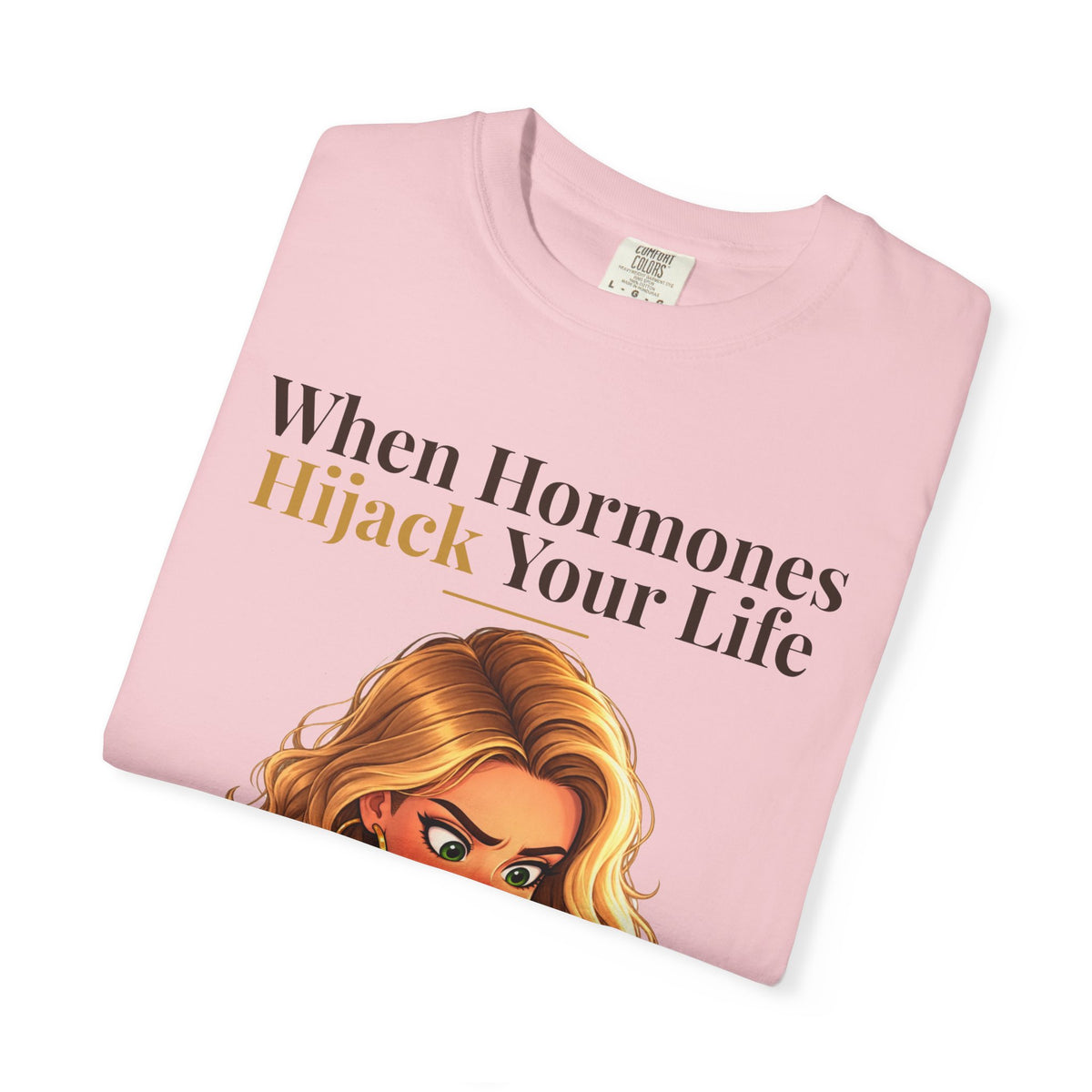 When Hormones Hijack Your Life Women's Relaxed Tee | Andra Annette | Pounds to Go