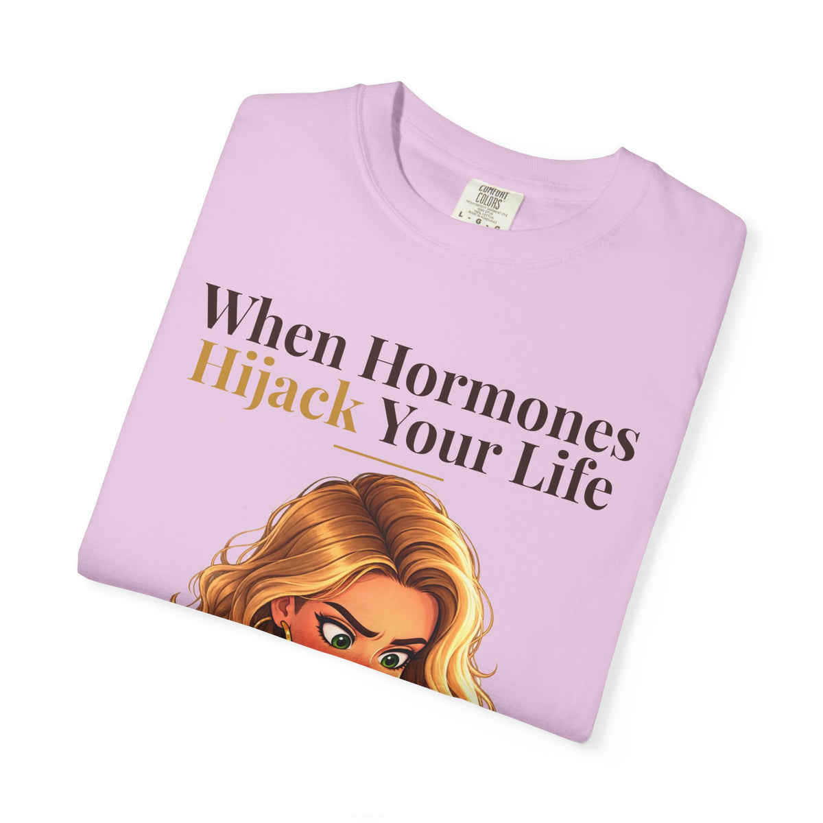 When Hormones Hijack Your Life Women's Relaxed Tee | Andra Annette | Pounds to Go