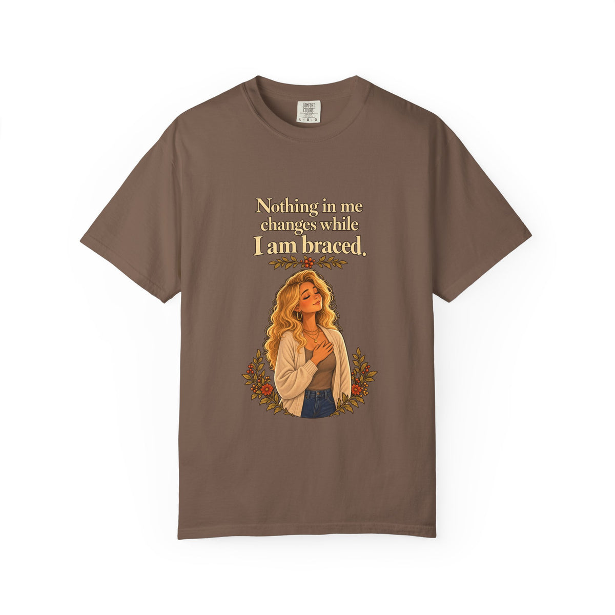 Nothing in Me Changes While I Am Braced Women's Relaxed Tee | Andra Annette | Pounds to Go