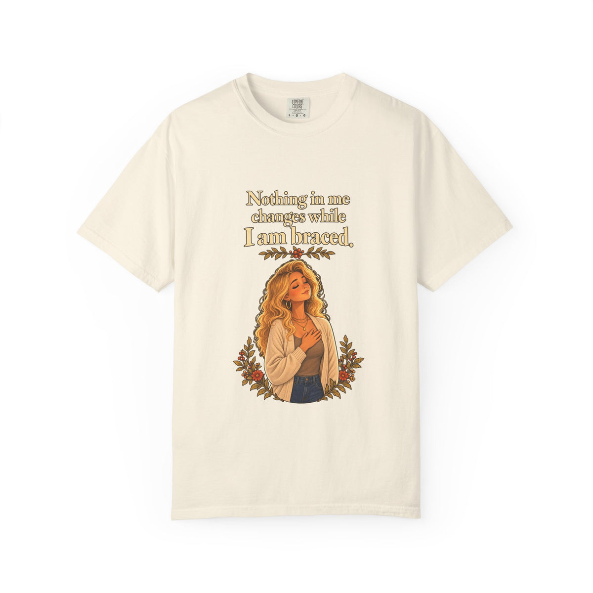 Nothing in Me Changes While I Am Braced Women's Relaxed Tee | Andra Annette | Pounds to Go