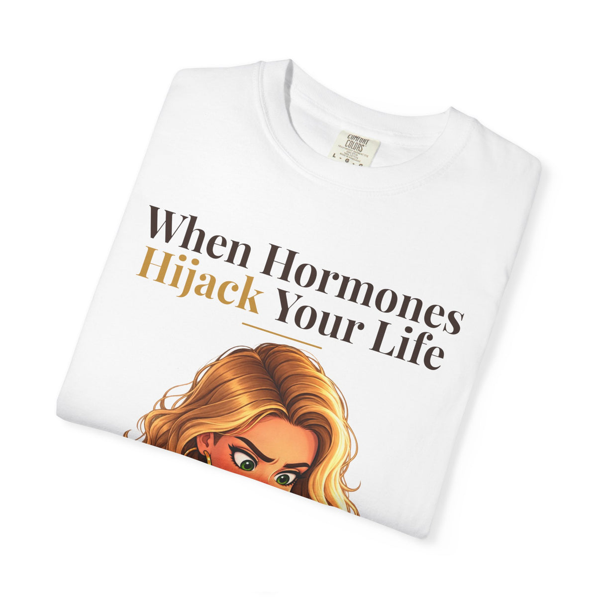 When Hormones Hijack Your Life Women's Relaxed Tee | Andra Annette | Pounds to Go