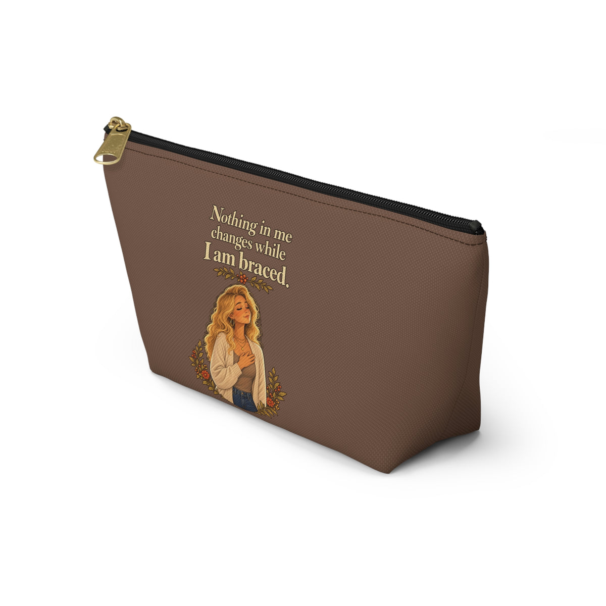 Nothing in Me Changes While I Am Braced Makeup Pouch | Espresso Brown | Andra Annette | Pounds to Go