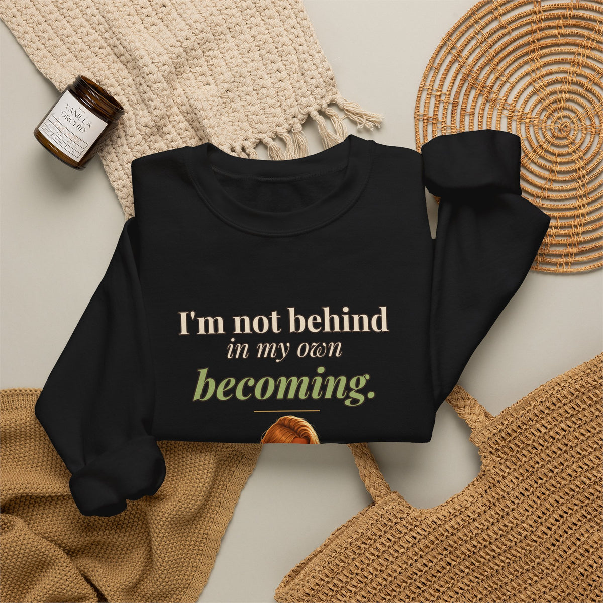 I'm Not Behind in My Own Becoming Women's Crewneck Sweatshirt | Andra Annette | Pounds to Go