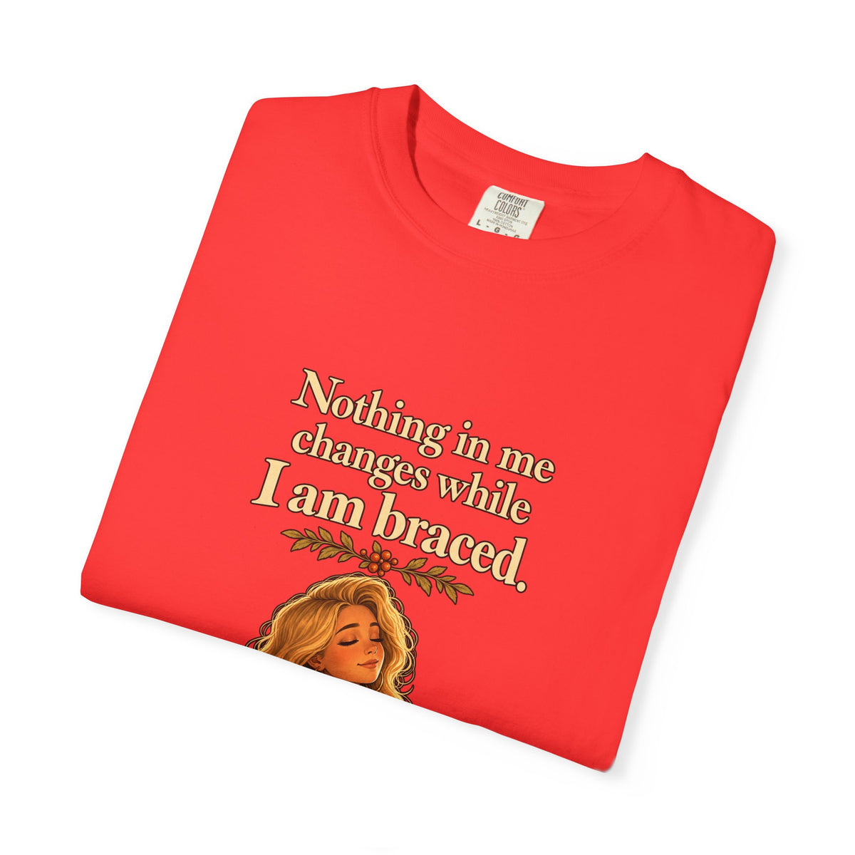 Nothing in Me Changes While I Am Braced Women's Relaxed Tee | Andra Annette | Pounds to Go